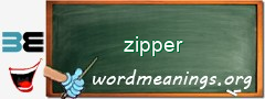 WordMeaning blackboard for zipper